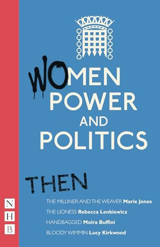 Women, Power and Politics: Then by Indhu  Rubasingham, 9781848421165