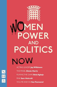 Women, Power and Politics: Now by Indhu  Rubasingham, 9781848421172