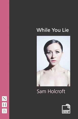 While You Lie by Sam Holcroft, 9781848421240