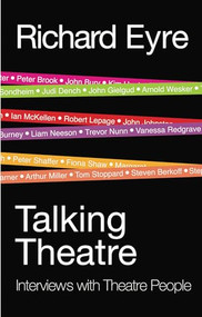 Talking Theatre (Interviews with Theatre People) by Richard Eyre, 9781848421387