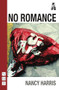 No Romance by Nancy Harris, 9781848421615