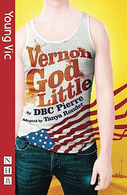 Vernon God Little (Revised Edition) by Tanya Ronder, DBC Pierre, 9781848421738