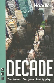 Decade (Twenty New Plays About 9/11 and Its Legacy.) by Various, 9781848422308