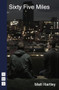 Sixty Five Miles by Matt Hartley, 9781848422568