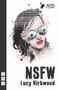 NSFW by Lucy Kirkwood, 9781848422902
