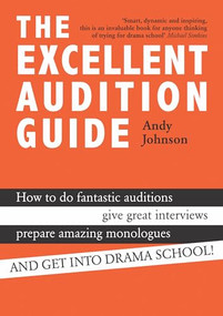 The Excellent Audition Guide by Andy Johnson, 9781848422971