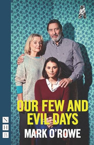 Our Few and Evil Days by Mark O'Rowe, 9781848424463