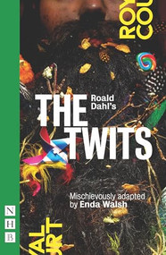 Roald Dahl's The Twits by Roald Dahl, Enda Walsh, 9781848424746