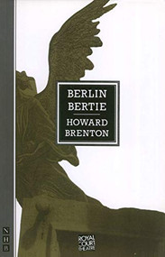 Berlin Bertie by Howard Brenton, 9781854592422