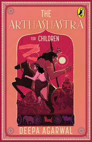 The Arthashastra for Children by Deepa Agarwal, 9780143455318