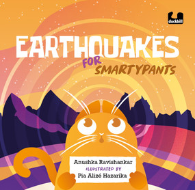 Earthquakes for Smartypants by Anushka Ravishankar, Pia Alize Hazarika, 9780143461012