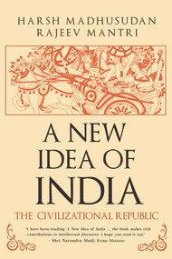 A New Idea of India (The Civilizational Republic) by Harsh Madhusudan, 9780670097876