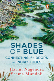 Shades of Blue (Connecting the Drops in India's Cities) by Harini Nagendra, 9780670099696