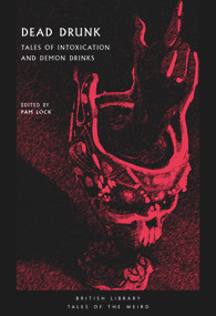 Dead Drunk (Tales of Intoxication and Demon Drinks) by Pam Lock, 9780712354097