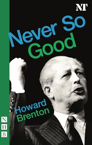Never So Good by Howard Brenton, 9781854595515