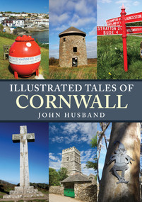 Illustrated Tales of Cornwall by John Husband, 9781398113275