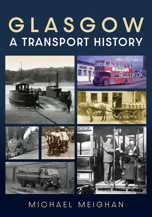 Glasgow: A Transport History by Michael Meighan, 9781398115828