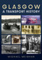 Glasgow: A Transport History by Michael Meighan, 9781398115828
