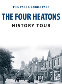 The Four Heatons History Tour by Phil Page, Carole Page, 9781398116382