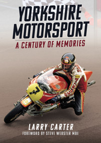 Yorkshire Motor Sport (A Century of Memories) by Larry Carter, 9781398116849