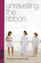 Unravelling the Ribbon by Mary Kelly, Maureen White, 9781854595713