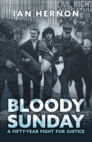 Bloody Sunday (A Fifty-Year Fight for Justice) by Ian Hernon, 9781398119550