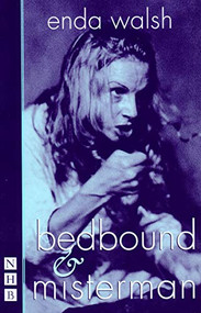 bedbound & misterman (two plays) by Enda Walsh, 9781854596406