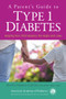 A Parent's Guide to Type 1 Diabetes (Helping Your Child Balance the Highs and Lows) by Sheila Owens-Collins, MD, MPH, MBA,, 9781610027229