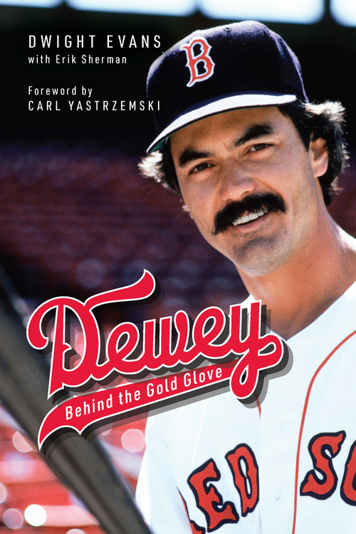 Dewey (Behind the Gold Glove) by Dwight Evans, Erik Sherman, 9781637275658