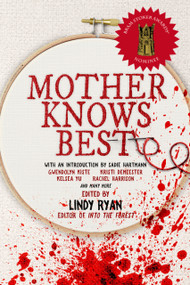 Mother Knows Best (Tales of Homemade Horror) by Lindy Ryan, Lindy Ryan, Sadie Mother Horror Hartmann, Sadie Mother Horror Hartmann, 9781645481393