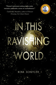 In This Ravishing World by Nina Schuyler, 9781646034420