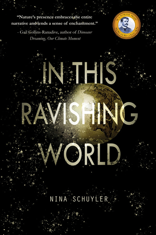 In This Ravishing World by Nina Schuyler, 9781646034420