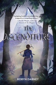 The Ascenditure (Daughter of the Summit and Sea, Book 1) by Robyn Dabney, 9781646034758