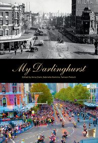 My Darlinghurst by Tamson Pietsch, Gabrielle Kemmis, Anna Clark, 9781742237657