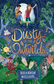 Dusty in the Outwilds by Rhiannon Williams, 9781760509507