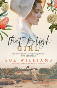 That Bligh Girl by Sue Williams, 9781761065880
