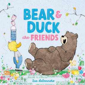 Bear and Duck are Friends by Sue deGennaro, 9781761210327