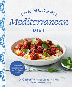 The Modern Mediterranean Diet (The world's most successful everyday diet for longterm health) by Dr Catherine Itsiopoulos, 9781761263279
