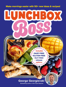 Lunchbox Boss (Make your mornings easier with 50+ new ideas and recipes) by George Georgievski, 9781761265938