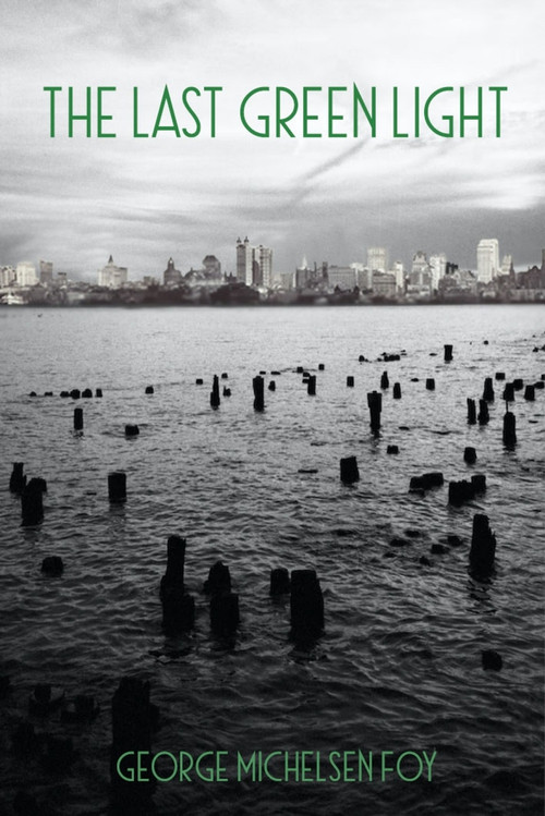 The Last Green Light by George Foy, 9781771838870