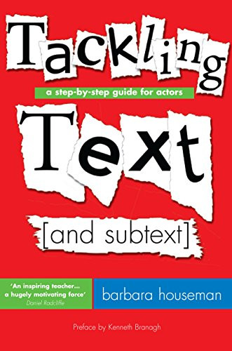 Tackling Text [and subtext]: A Step-by-Step Guide for Actors by Barbara Houseman, 9781854597991