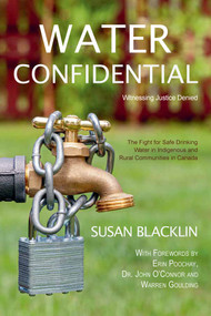 Water Confidential (A Memoir about First Nations' Drinking Water and Justice Denied) by Susan Blacklin, 9781773861319