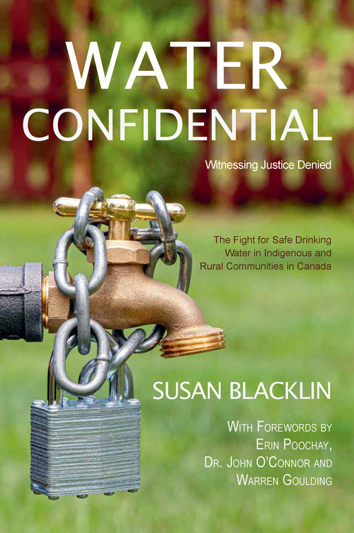 Water Confidential (A Memoir about First Nations' Drinking Water and Justice Denied) by Susan Blacklin, 9781773861319