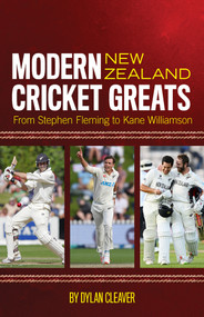 Modern New Zealand Cricket Greats (From Stephen Fleming to Kane Williamson) by Dylan Cleaver, 9781776940196