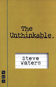 The Unthinkable by Steve Waters, 9781854598264