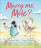 Marry Me, Mole? - 9781783449859 by Jeanne Willis, Susan Varley, 9781783449859