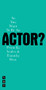 So You Want to be an Actor? by Timothy West, Prunella Scales, 9781854598790
