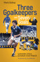 Three Goalkeepers and Seven Goals (Leicester City's Greatest Ever Match) by Mark Bishop, 9781801501309