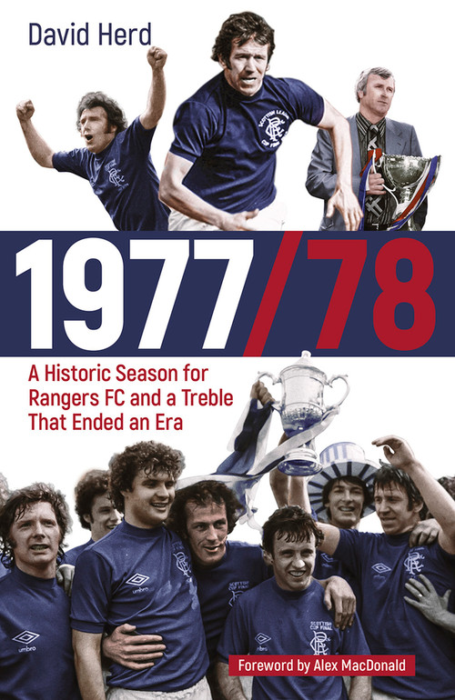1977/78 (A Historic Season for Rangers FC and a Treble That Ended an Era) by David Herd, 9781801504492