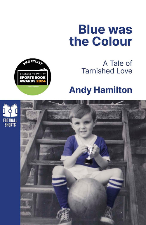 Blue was the Colour (A Tale of Tarnished Love) by Andy Hamilton, 9781801504850